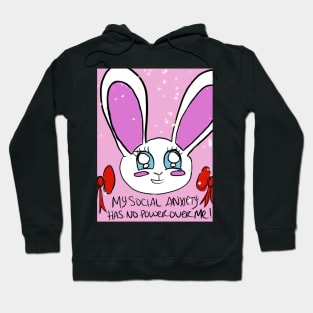 My Social Anxiety Has No Power Over Me Hoodie